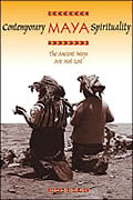 Mayan Book - Contemporary Maya Spirituality: The Ancient Ways Are Not Lost by Jean Molesky-Poz