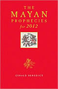 Mayan Book - The Mayan Prophecies for 2012 by Gerald Benedict